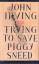 John Irving: Trying to Save Piggy Sneed