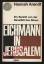 Hannah Arendt: Eichmann in Jerusalem: Ei