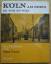Peter Fuchs: Köln am Rhein so wie es war