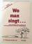 Wo man singt - Lieder in froher Runde - Wo man singt - Lieder in froher Runde -