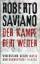 Roberto Saviano: Der Kampf geht weiter.,