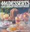 444 Desserts ganz einfach oder raffinier