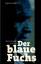 Siegfried Groth: Der blaue Fuchs - Ein K