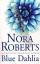 Blue Dahlia  -- In the Garden Trilogy #1 - Roberts, Nora