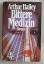 Arthur Hailey: Bittere Medizin