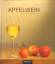 Apfelwein 2.0 - innovativ - edel - vielfältig - Schick, Ingrid; Zinzow, Angelika [Fotos]
