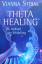 Theta Healing - Die Heilkraft der Schöpfung - Stibal, Vianna