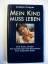 Artemis Cooper: Mein Kind muss leben -- 