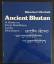 Ancient Bhutan: A Study on Early Buddhism in the Himalayas. - Olschak, Blanche C.