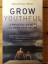 Grow Youthful: A Practical Guide to Slowing Your Ageing - Miller, David Niven