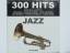 Jazz - 300 Hits - Sammlung, Collection 1