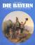 Die Bayern. Land und Leute in Reisebeschreibungen aus vier Jahrhunderten - Nina Gockerell