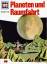 Was ist was, Band 016: Planeten und Raumfahrt - H. J. Highland, Prof. Dr. Heinz Haber