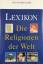 gebrauchtes Buch – Udo Tworuschka – Lexikon Die Religionen der Welt – Bild 4