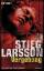 Stieg Larsson: Vergebung - Stieg Larsson