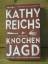 Kathy Reichs: "Knochenjagd" Ein Fall für