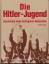 Herbert Taege: Die Hitler-Jugend - Gesch