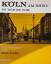 Peter Fuchs: Köln am Rhein so wie es war