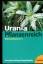 Urania Pflanzenreich - Blütenpflanzen 2 - Die große farbige Enzyklopädie