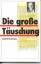 Eduard Ostermann: Die grosse Täuschung