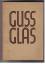 Klapheck , Richard: Gussglas