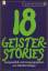 18 Geister-Stories : Schaurige Geschichten von klassischen und modernen Gespenstern - Kluge, Manfred (Hrsg.)