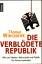 Thomas Wieczorek: Die verbl&ouml;dete Republi