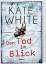 Kate White: Den Tod im Blick