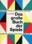 Roland Gööck: Das große Buch der Spiele