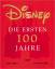 Disney - Die ersten 100 Jahre - Smith, Dave / Clar, Steven