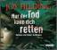 Joy Fielding: Nur der Tod kann Dich rett