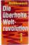 Erich Schieweck: Die überholte Weltrevol