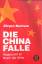 Jürgen Bertram: Die China-Falle - Abgezo