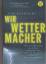 Wetterentwicklung - Flannery, Tim: Wir W