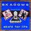 The Ska-dows (Skadows): Ska´d For Life