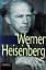 Werner Heisenberg - Cassidy, David C