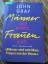 John Gray: Männer sind anders. Frauen au