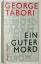 George Tabori: Ein guter Mord. Aus dem E