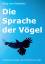 Géza von Neményi: Die Sprache der Vögel