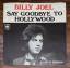 Billy Joel: Say Goodbye To Hollywood / S