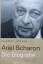 Ariel Scharon - Die Biografie - Blum, Gadi; Hefez, Nir