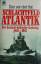 Schlachtfeld Atlantik, Der deutsch-britische Seekrieg 1939-1945 - Vat, Dan van der