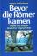 Rudolf Pörtner: Bevor die Römer kamen -S