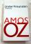 Amos Oz: Unter Freunden