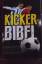 Kicker Bibel - Neues Testament mit ausge Kicker Bibel - Neues Testament mit ausge