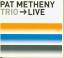 Metheny, Pat (Trio): Pat Metheny Trio ->
