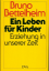 Bruno Bettelheim: Ein Leben für Kinder. 