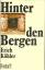 Erich Köhler: Hinter den Bergen