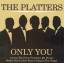 The Platters: The Platters - Only You  (