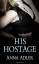 Anna Adler: His Hostage: A Kidnap Romanc